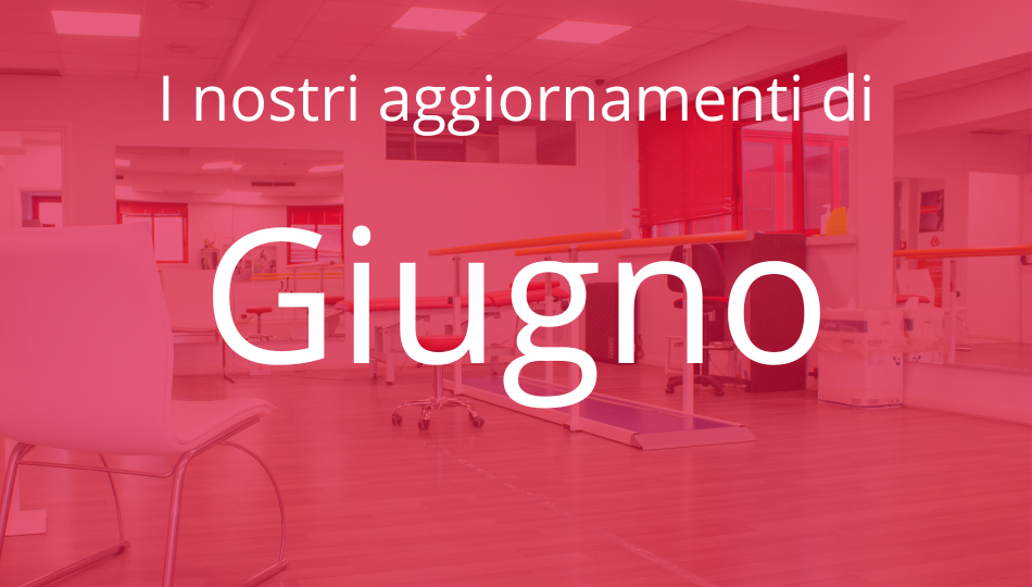 Gli aggiornamenti di Giugno: in cosa consiste la visita fisioterapica?